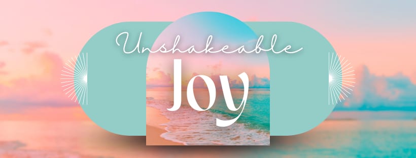Unshakeable Joy series art